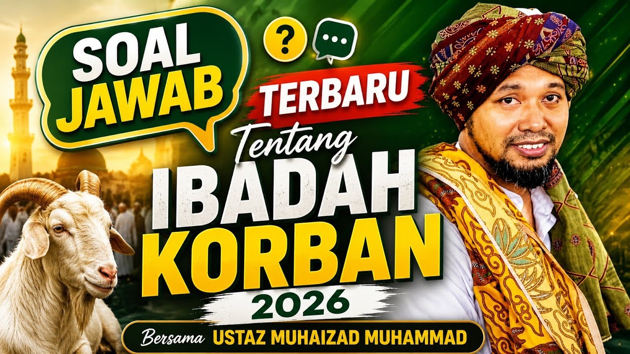 Soal Jawab TERBARU Ibadah Korban 2026 | Ustaz Muhaizad Muhammad