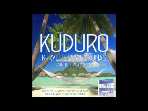 K-ryl Ft Tuesy & Coronas - Kuduro (Prod By AntoB)