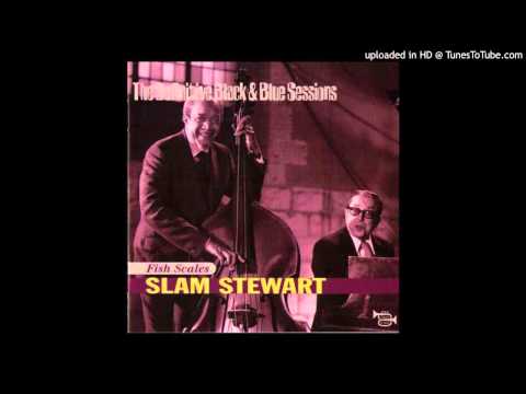 Slam Stewart - St. James Infirmary