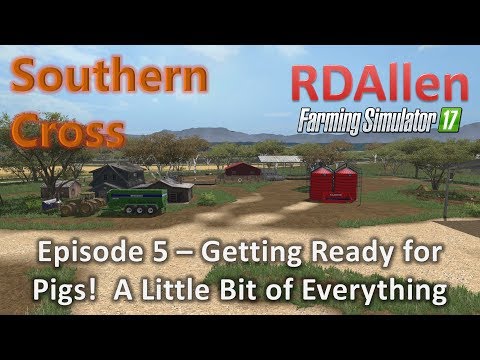 Farming Simulator 17 MP Southern Cross E5 - Getting Ready for Pigs