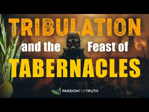 Tribulation and The Feast of Tabernacles