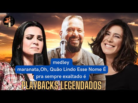medley maranata, Oh, Quão Lindo Esse Nome É, pra sempre exaltado É playbacks legendados