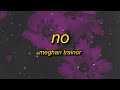 Meghan Trainor - NO (sped up/tiktok version) Lyrics | i'm feeling untouchable untouchable