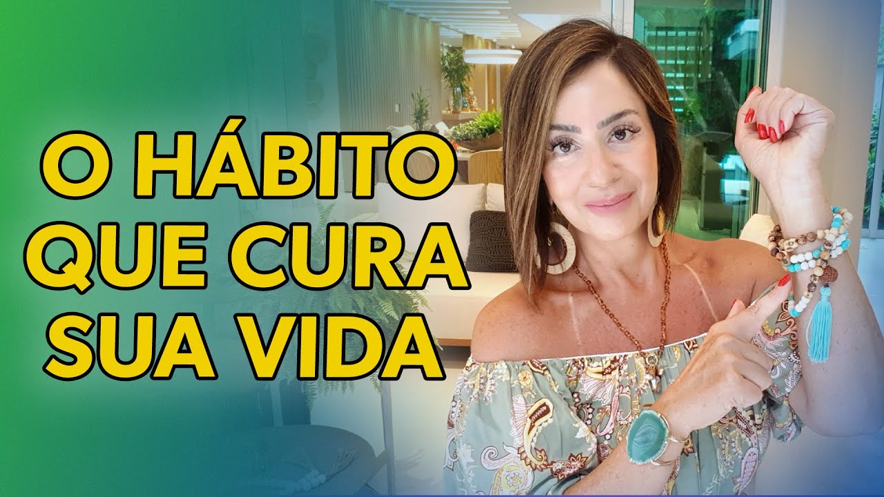 O HÁBITO QUE CURA SUA VIDA