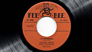 The Del Viking Kripp Johnson - I'm Spinning (1957)
