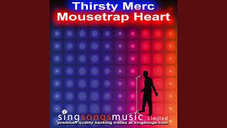 Mousetrap Heart (In the style of Thirsty Merc)