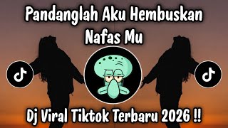 Download lagu Pandanglah Aku Hembuskan Nafasmu | DJ Viral TikTok 2026 🔥 | DJ Terbaru Full Bass mp3