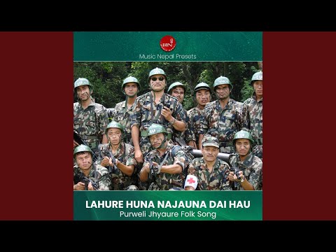 Lahure Huna Najauna Dai Hau