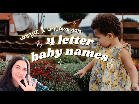 50 UNIQUE & UNCOMMON 4 LETTER BABY NAMES For Boys & Girls - Short Baby Name Ideas!
