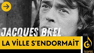 Jacques Brel | La ville s'endormait
