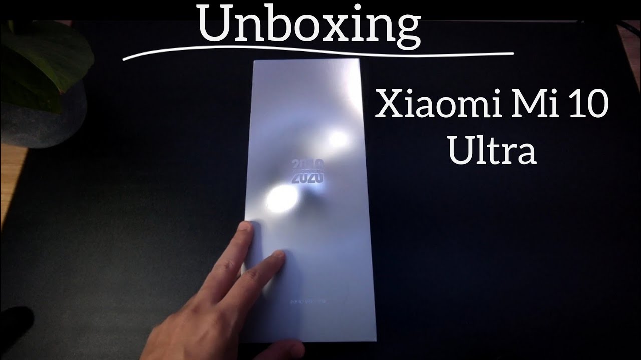 Unboxing : Xiaomi Mi 10 Ultra