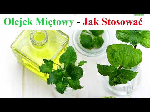 Olejek MIĘTOWY - Jak STOSOWAĆ
