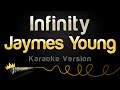 Jaymes Young - Infinity (Karaoke Version)