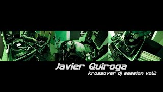 krossover dj session vol2 - Javier Quiroga / 2014 /
