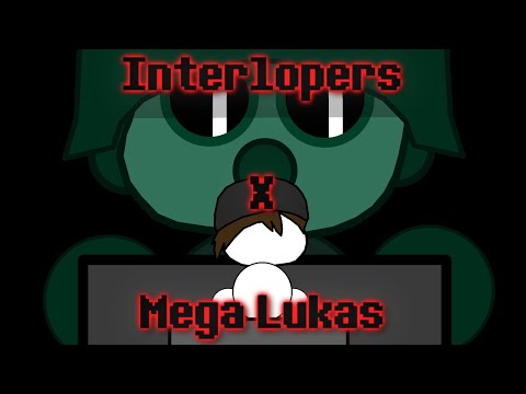 (ANIMATION) Interlopers X Mega Lukas
