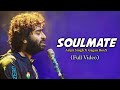 Soulmate New Version Arijit Singh Badshah Gagan RoxX Hiten Ek Tha Raja Full Video