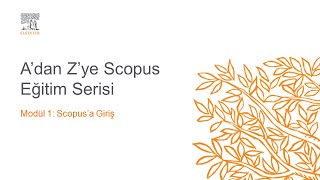 A'dan Z'ye Scopus Eğitimi: Scopus'a Giris