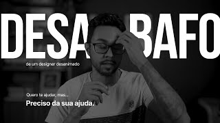 Apenas um DESABAFO de um designer que ensina no YoTube