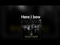 Michael W Smith Here I Bow Lyrics