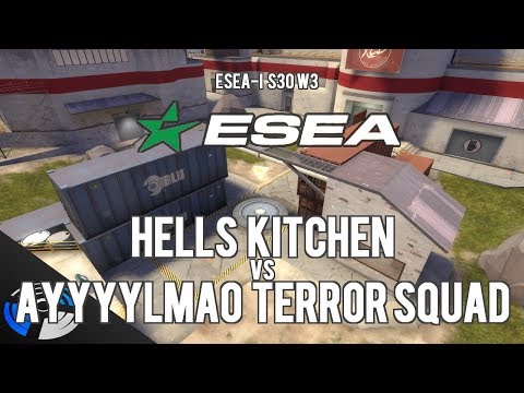 ESEA S30 W3: Hells Kitchen vs. AyyyyLmao Terror Squad