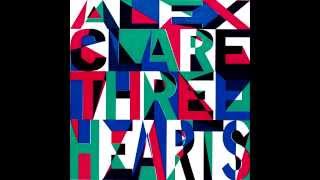 ALEX CLARE – Never Let You Go (THREE HEARTS )