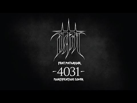 DAM feat. Pathryark - 4031 (Mortification Cover)