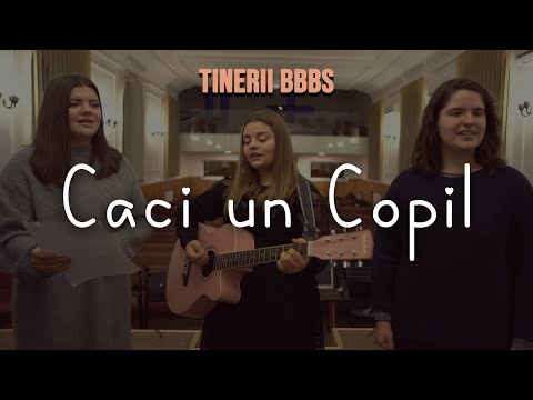 Căci un Copil - Tinerii BBBS | Biserica din Sebes
