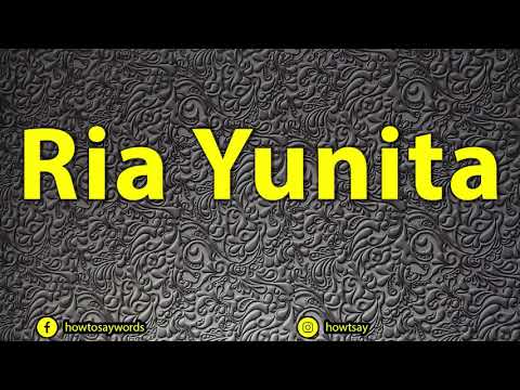 How To Pronounce Ria Yunita