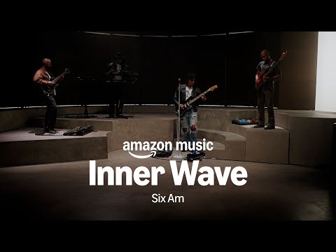 Amazon Music presents: Inner Wave - Six Am