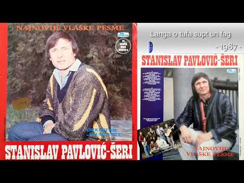 Stanislav Pavlovic Seri - Langa o tufa supt un fag - (Audio 1987)