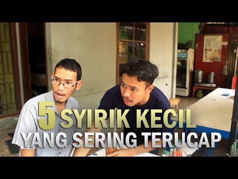 5 DOSA SYIRIK KECIL YANG SERING DIUCAPKAN | Sketsa Lampu Islam