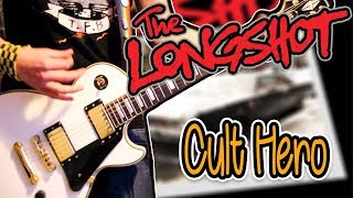 The Longshot - Cult Hero Guitar Cover 1080P