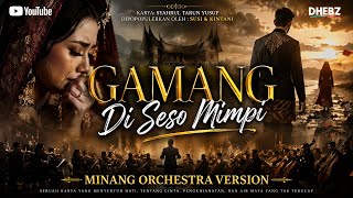 Download lagu MINANG ORCHESTRA 2026 | GAMANG DI SESO MIMPI| SYAHRUL TARUN YUSUF | KINTANI | SUSI | COVER MINANG mp3