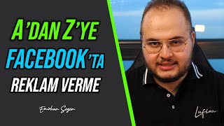 Facebook'ta Reklam Vermek İçin Tüm Bilmeniz Gerekenler - A'dan Z'ye Adım Adım Na