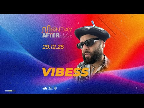 MONDAY AFTER Live Sessions - VIBESS - 29.12.25