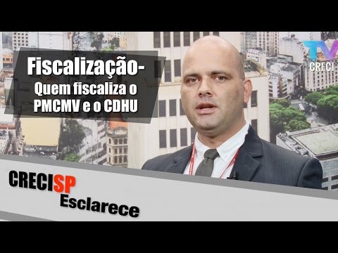 CRECI Esclarece 243 - Fiscalização: Quem fiscaliza o PMCMV e o CDHU