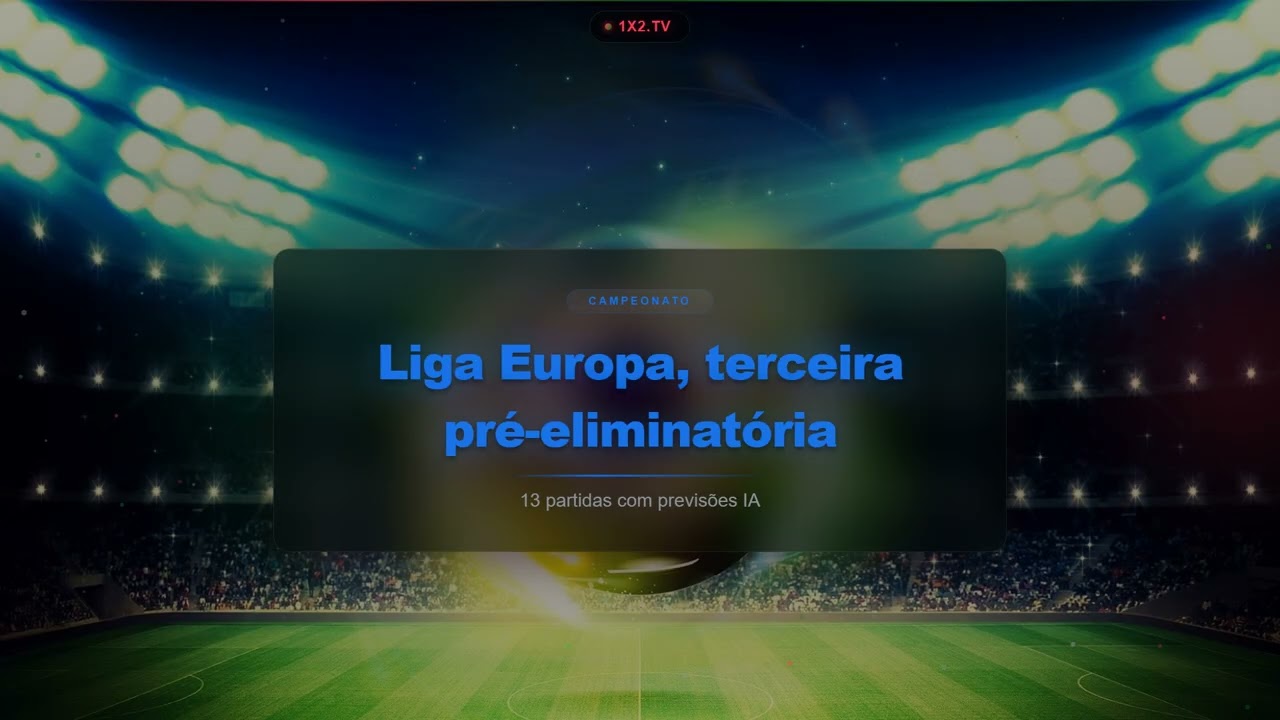 Football Predictions August 11, 2026 | Liga Europa, terceira pré-eliminatória, Supertaça Europeia...