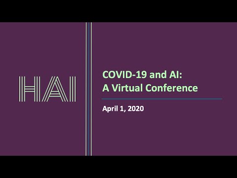 Stanford HAI - COVID-19 and AI: A Virtual Conference - Session Four