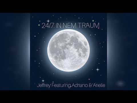 Jeffrey Ft Adriano & Arielle               24/7 IN NEM TRAUM (Prod. MELVIIN)
