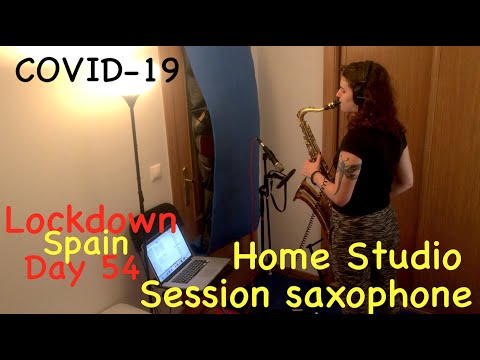 Day 54 - Recording at Home - Lockdown in Spain