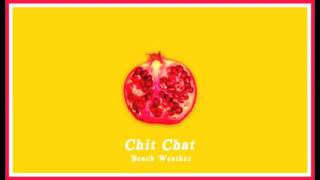Chit Chat - Beach Weather (Lyrics)