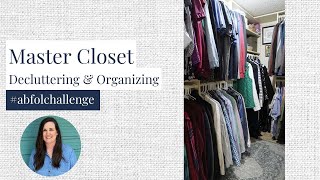 Decluttering and Organizing My Master Closet