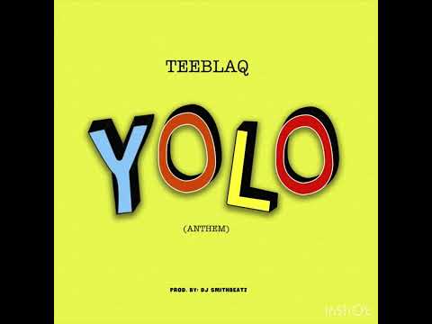 Teeblaq- Yolo (official Audio)
