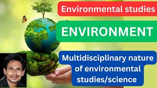 multidisciplinary nature of environmental studies|multidisciplinary nature of environmental Studies