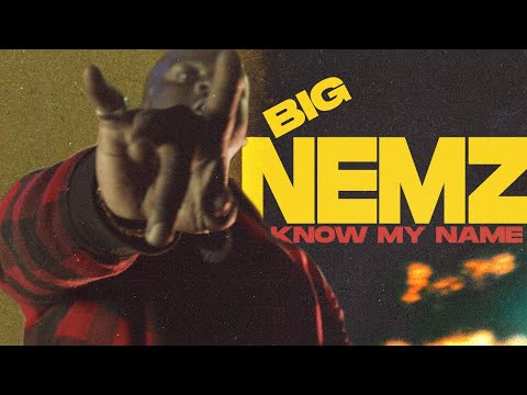 BIG NEMZ - KNOW MY NAME - OFFICIAL VIDEO