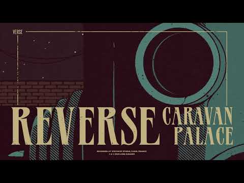 Caravan Palace -  Reverse (Official Audio/Visualizer)