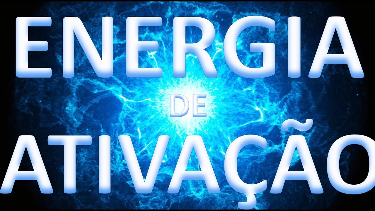 O que é energia de ativação? |Equação de Arrhenius e cinética química|