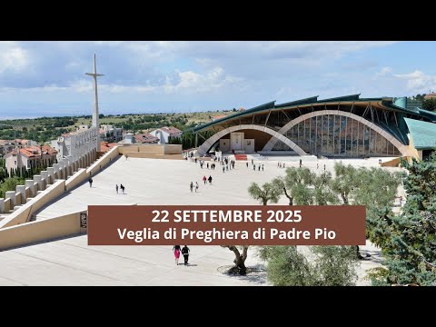 Veglia di preghiera in preparazione alla festa liturgica di San Pio da Pietrelcina - 22 settem 2025