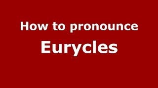 How to pronounce Eurycles