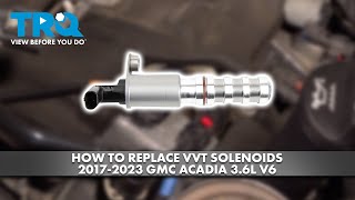 How to Replace VVT Solenoids 2017-2023 GMC Acadia 3.6L V6